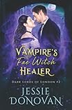 Vampire's Fae Witch Healer (Dark Lords of London)