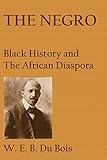 The Negro: Black History and the African Diaspora