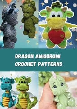 Paperback Dragon Amigurumi Crochet Patterns: Step-by-Step Guide to Creating Magical Creatures (AMIGURUMI CROCHET PATTERNS WORLD) Book