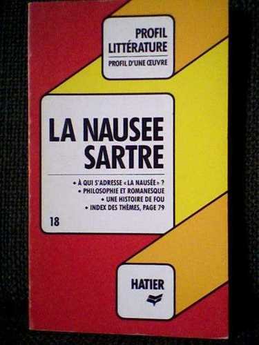 Sartre: La Nausee (Profil D'Une Oeuvre)