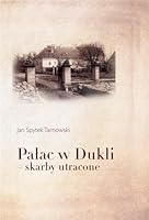Palac w Dukli. Skarby utracone 837565759X Book Cover