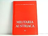  Militaria Austriaca Heft 6 : Geschichte der k. u. k. Wehrmacht VI. Band: Der Allerhöchste Oberbefehl, Die Garden.