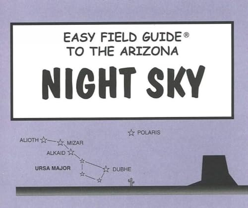 Easy Field Guide to the Arizona Night Sky (Easy Field Guides)