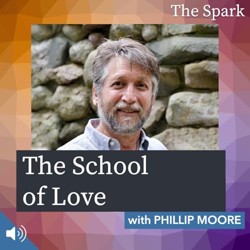 The Spark 049: The School of Love with Phillip Moore Podcast Por  arte de portada