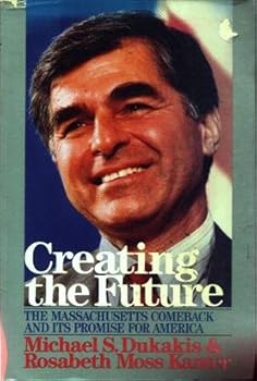 Paperback Creating the Future: The Massachusetts Comeback and Its Promise for the Future Book