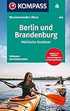 KOMPASS Wasserwanderatlas Berlin und Brandenburg: Märkische Gewässer, reiß.- und wetterfest, mit Schleußen- und Brückenzeiten und Campingplätzen - KOMPASS-Karten GmbH 