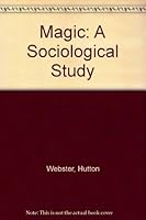 Magic: A Sociological Study B000TT53F4 Book Cover