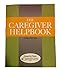 The Caregiver Helpbook
