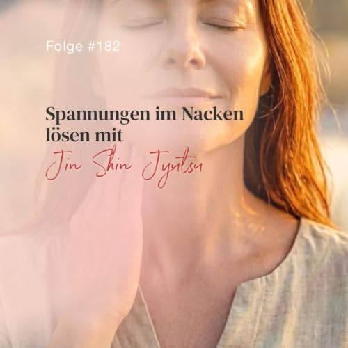 Spannungen im Nacken lösen mit Jin Shin Jyutsu | ca. 25 Min | Folge 182