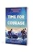 Time for Courage