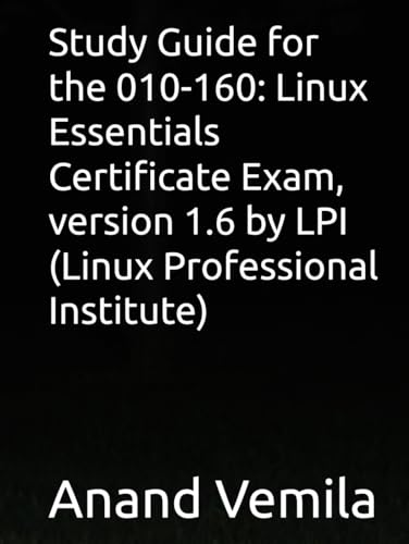 Study Guide for the 010-160: Linux Essentials Certificate Exam, version 1.6 by LPI (Linux Professional Institute) cover