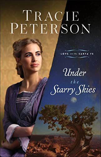 Under the Starry Skies: (A Christian Historical Romance Series Set in Early 1900's New Mexico) (Love on the Santa Fe) -  Tracie Peterson, Paperback