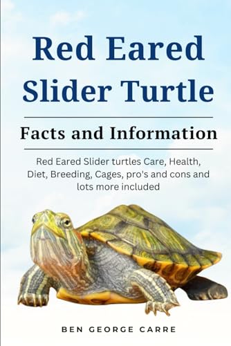 Red-Eared Slider Turtle: The complete owners guide on red eared slider turtles care, breeding, feedi
