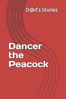Dancer the Peacock 1070408859 Book Cover