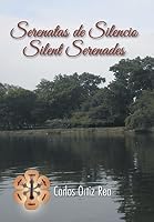 Serenatas de Silencio/ Silent Serenades 1463395167 Book Cover