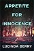 Appetite for Innocence: A Dark Psychological Thriller