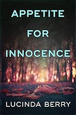 Appetite for Innocence: A Dark Psychological Thriller
