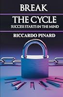 Break The Cycle: Success Statrs in the Mind B0F6D14X75 Book Cover