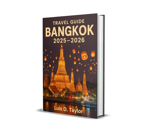 Bangkok Travel Guide 2025–2026: Hidden Temples, Street Food Secrets & Cultural Adventures
