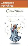 Cendrillon – Magnifique Livre de Contes Illustré pour Enfants: Le grand classique européen de Cendrillon, sublimé par des illustrations pleine page et une fin heureuse émouvante
