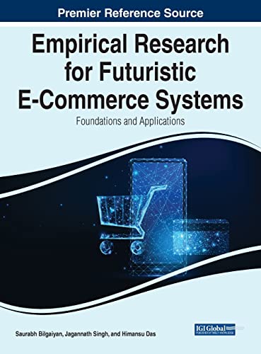 Empirical Research for Futuristic E-Commerce Systems: Foundations and Applications (Advances in Electronic Commerce)