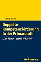 Doppelte Kompetenzforderung in Der Primarstufe: Der Uberaus Starke Willibald (Vernetzt Denken - Fachergrenzen Uberschreiten) 3170234242 Book Cover