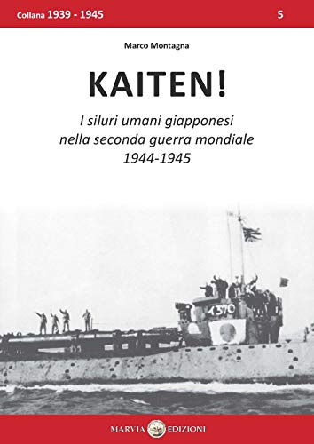 Kaiten! I siluri umani giapponesi nella seconda guerra mondiale, 1944-1945