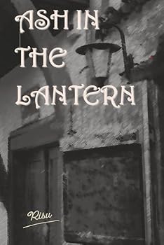 Paperback Ash in the Lantern: From Silence to Sunlight Book
