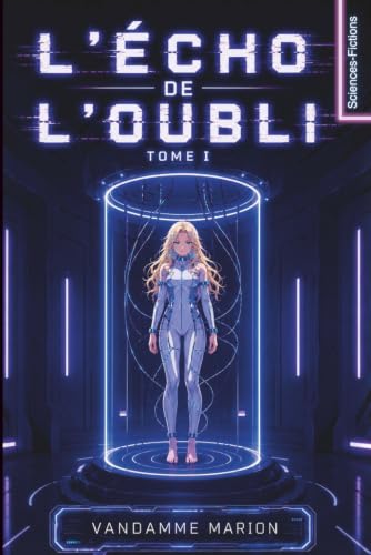 L'écho de l'oubli: Une lutte sans retour contre l’ombre d’ERIS – Entre survie, trahison et vengeance (French Edition)