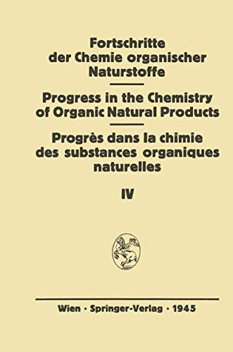 Fortschritte der Chemie Organischer Naturstoffe: Eine Sammlung von zusammenfassenden Berichten (Fortschritte der Chemie organischer Naturstoffe ... Organic Natural Products, 4) (German Edition)