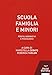 Scuola Famiglia E Minori. Profili Normativi E Psicologici - 3