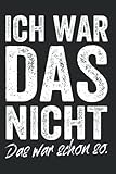  Ich War Das Nicht Das War Schon So: Notizbuch für Tollpatsch & Unschuldige (Liniert, 15 x 23 cm, 120 Linierte Seiten, 6\