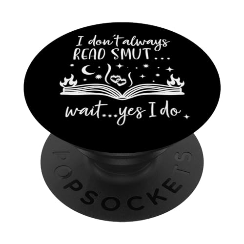 I Don't Always Read Smut Books Smutt Bookish Smutty Book PopSockets Adhesive PopGrip