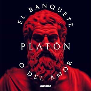El Banquete O Del Amor