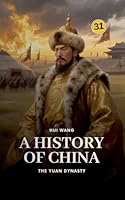 The Yuan Dynasty: A History of China 9189998944 Book Cover