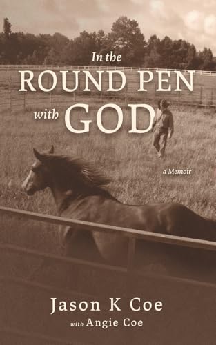 In the Round Pen with God