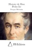 Histoire de Don Pèdre Ier (French Edition)