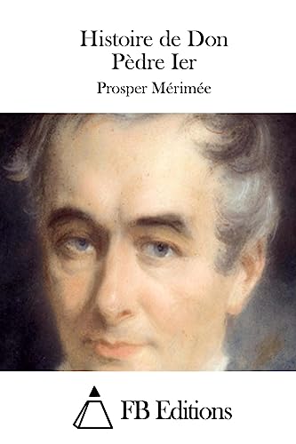 Histoire de Don Pèdre Ier (French Edition)