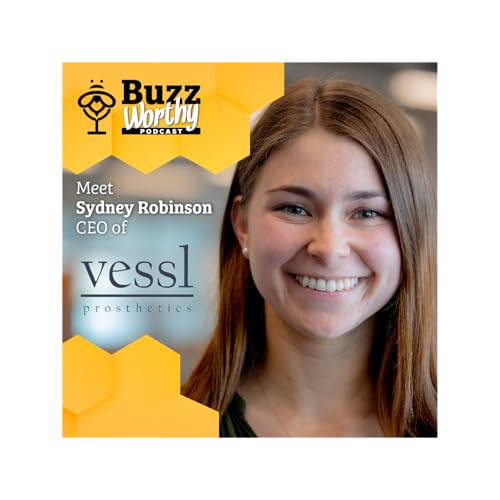 S3 E11 Engineering Hope & Designing Comfort with Sydney Robinson, Co-Founder of Vessl Prosthetics