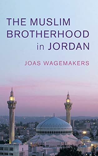 The Muslim Brotherhood in Jordan (Cambridge Middle East Studies, Series Number 60)
