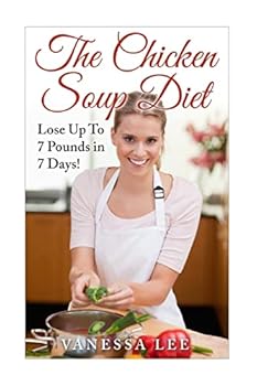 Paperback The Chicken Soup Diet: Lose Up To 7 Pounds in 7 Days! Book