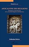 Apocalypse des religions: Pathologies et dévoilements de la conscience religieuse contemporaine (Théôria)