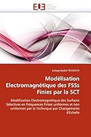 Modélisation Electromagnétique Des Fsss Finies Par La Sct 6131566348 Book Cover