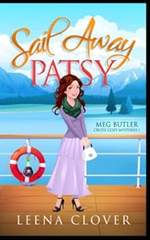 Paperback Sail Away Patsy: A Cruise Cozy Murder Mystery (Meg Butler Cruise Cozy Mysteries) Book