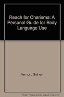 Reach for Charisma: A Personal Guide for Body Language Use 0943150086 Book Cover