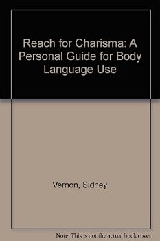 Hardcover Reach for Charisma: A Personal Guide for Body Language Use Book