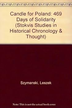 Paperback Candle for Poland: 469 Days of Solidarity (Stokvis Studies in Historical Chronology & Thought) Book