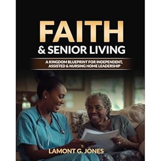 Faith & Senior Living Audiobook By Lamont Jones cover art