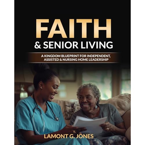 Faith & Senior Living Audiobook By Lamont Jones cover art
