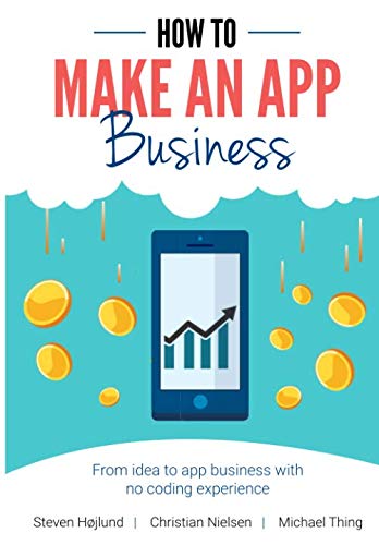How to Make an App Business: From Idea to App Business with No Coding Experience